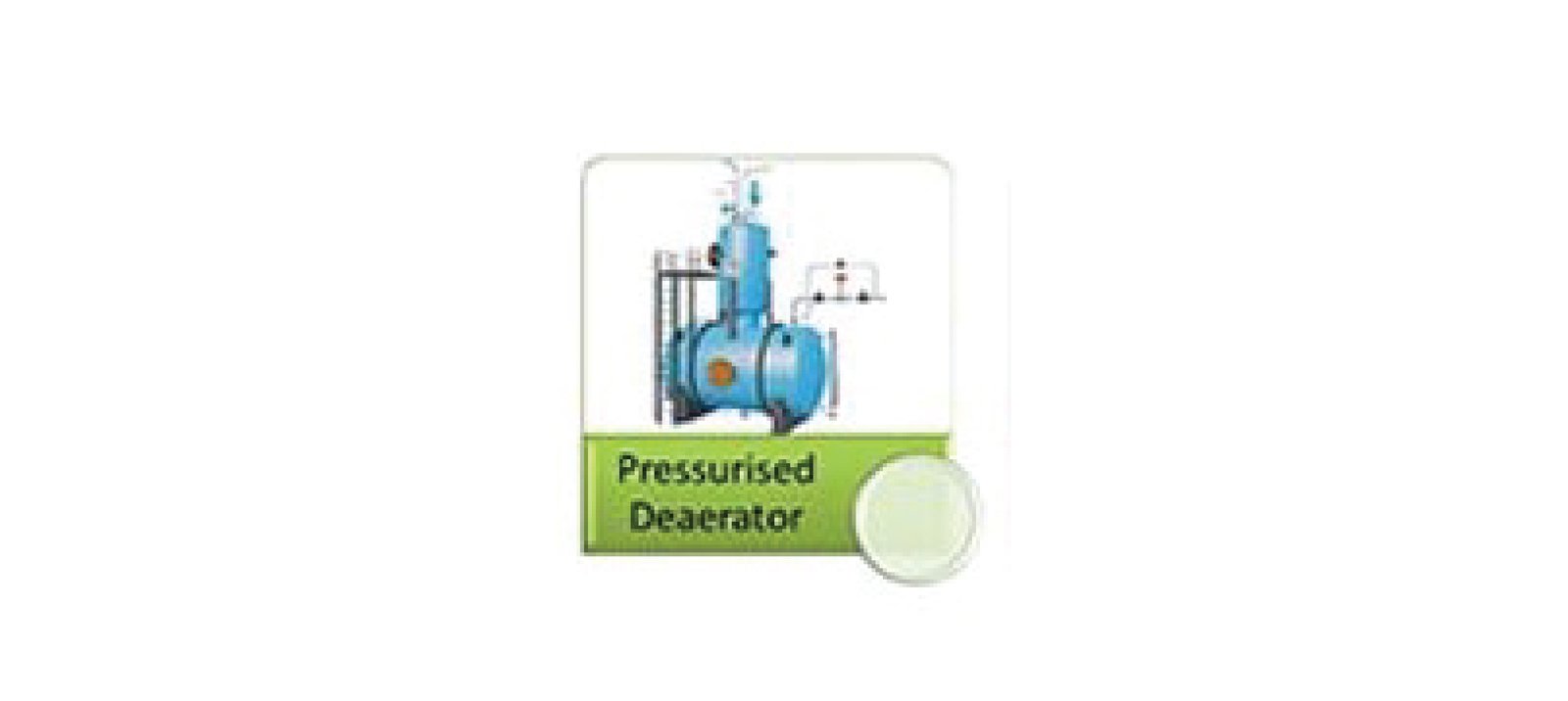 Pressurised Deaerator